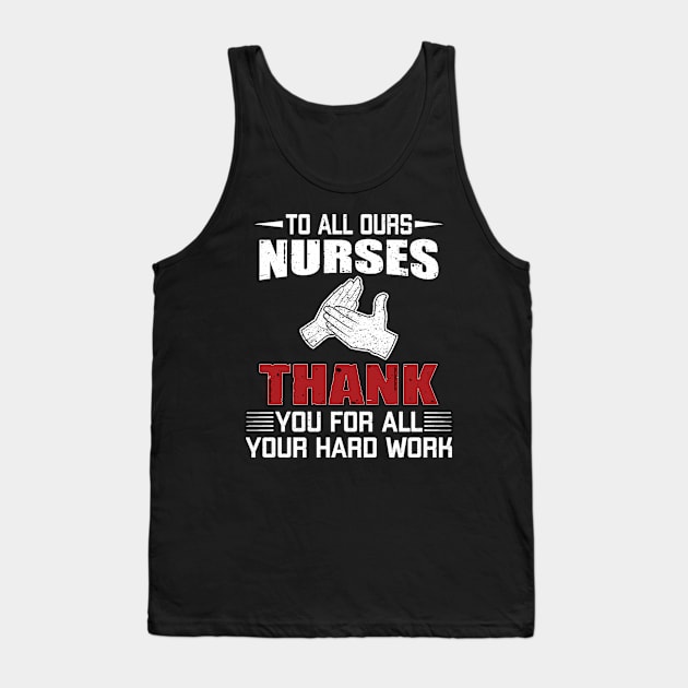 to all ours nurses thank you for all your hard work Tank Top by Vitntage